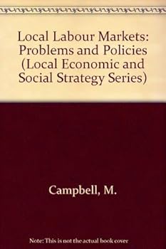 Paperback Local labour markets: Problems and policies (Local economic and social strategy series) Book