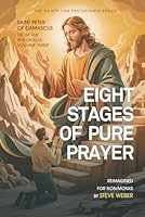 Eight Stages of Pure Prayer: Reimagined for Non-Monks (Saints for Protestants) 1953285554 Book Cover
