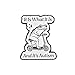 It Is What It Is And It's Autism Enamel Pin, Frog Riding Bike Meme Brooch Pin, Neurodivergent Gift For Autistic Friend Coworker, Froggy Mood Sarcastic Quote Brooches, Neurospicy Lapel Badge, Internet Meme Accessories
