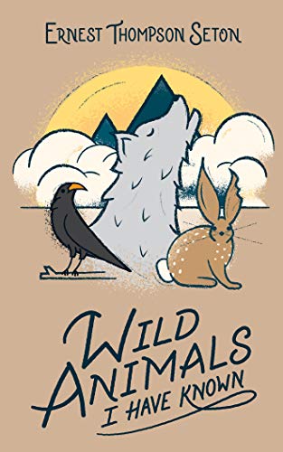 Wild Animals I Have Known (Wilderness)