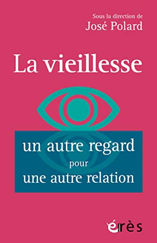  La vieillesse, un autre regard pour une autre relation: Vieillir est dans l'air du temps (L'âge et livre En ligne