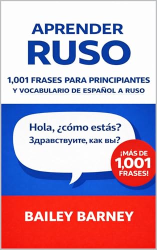 Aprender ruso: 1,001 frases para principiantes y vocabulario de español a ruso