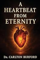 A Heartbeat From Eternity 1969865385 Book Cover