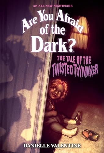 The Tale of the Twisted Toymaker (Are You Afraid of the Dark #2): An All-New Nightmare (Volume 2)