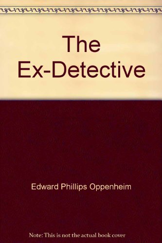 The ex-detective B00087JXJO Book Cover