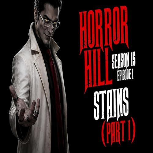 S15 Ep1: S15E01 - "Stains" (Part 1) - Horror Hill