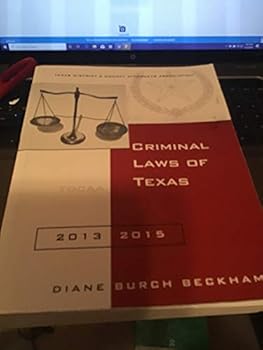Criminal Laws of Texas 2013-2015 - Texas District & County Attorneys Association