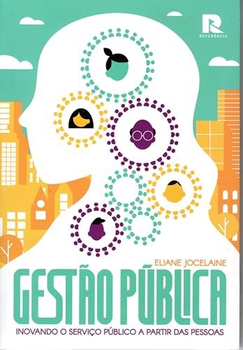 Gestão Pública: Inovando o Serviço Público a Partir das Pessoas