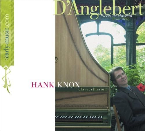 D'anglebert: Pieces de Clavecin [Audio CD] Hank Knox and Jean-Henri d'Anglebert