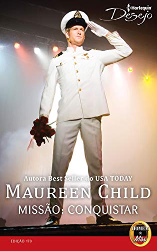 Missão: Conquistar (Harlequin Desejo Livro 170) - Child, Maureen