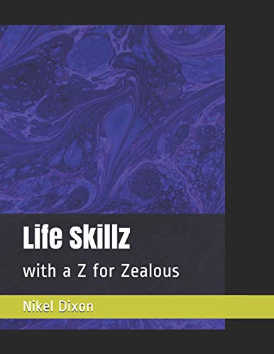 Life Skillz: with a Z for Zealous