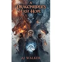 A Dragonrider's Last Hope
