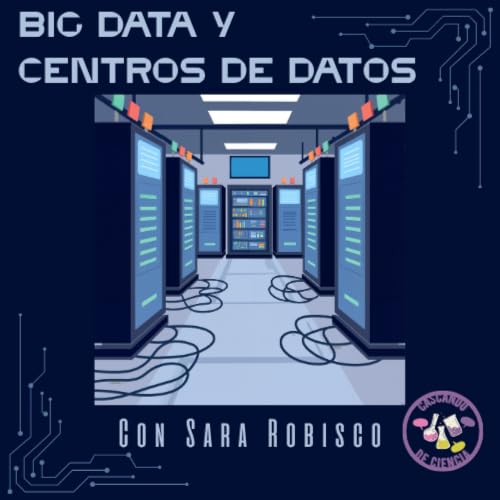 41. Big Data y Centros de Datos. Con Sara Robisco
