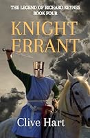 Knight Errant: Book Four in The Legend of Richard Keynes Series B0D8PVN73M Book Cover