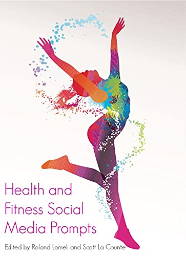 Health and Fitness Social Media Prompts: 200+ Prompts for Authors