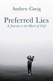 Preferred Lies: A Journey to the Heart of Scottish Golf (English Edition)