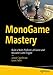 MonoGame Mastery: Build a Multi-Platform 2D Game and Reusable Game Engine