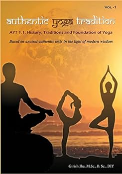 Paperback Authentic Yoga Tradition-1: AYT1.1: History, Traditions and Foundation of Yoga Book