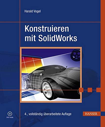 Konstruieren mit SolidWorks Konstruieren mit SolidWorks