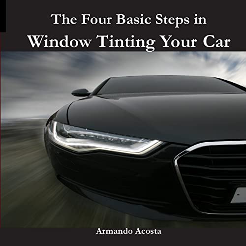 The Four Basic Steps in Window Tinting Your Car (Tint