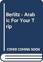 Berlitz - Arabic For Your Trip 0029651506 Book Cover