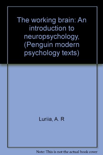 The working brain: An introduction to neuropsyc... 0713905328 Book Cover