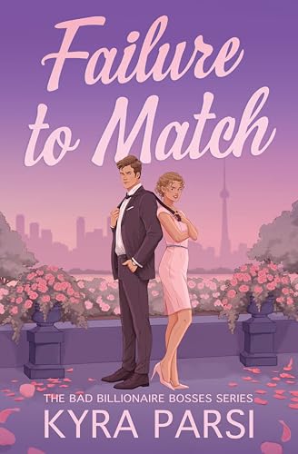 Failure to Match: An Enemies to Lovers Billionaire Matchmaker Romance (Bad Billionaire Bosses Book 2)