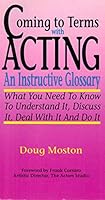 Coming to Terms With Acting: An Instructive Glossary 0896761215 Book Cover