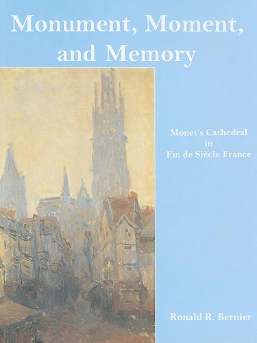 Monument, Moment, and Memory: Monet's Cathedral in Fin De Siecle France