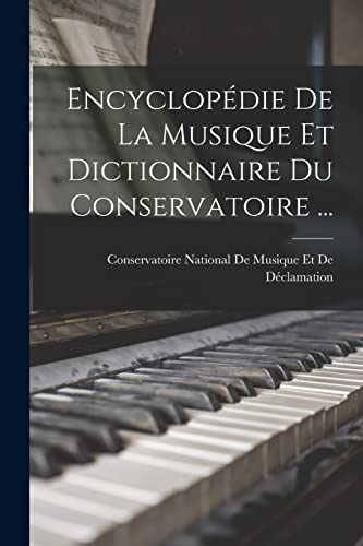 Encyclopédie De La Musique Et Dictionnaire Du Conservatoire ... (French Edition)