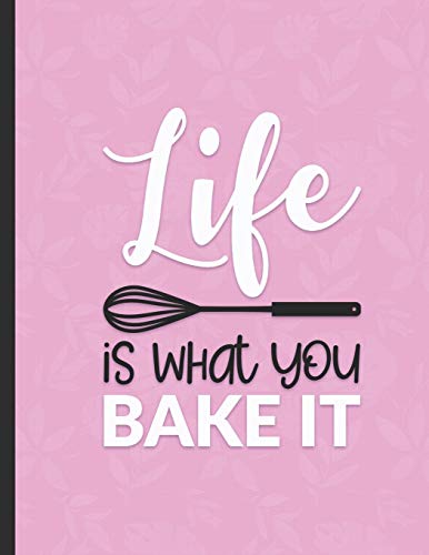 Life is What You Bake It: Bakery Order Form Notebook