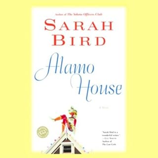 Alamo House Audiolibro Por Sarah Bird arte de portada