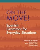 On the Move!: Spanish Grammar for Everyday Situations (Spanish and English Edition)