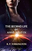 The Second life of Anne Boleyn 1660134307 Book Cover