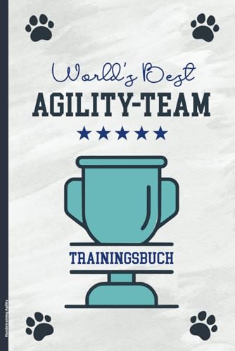 Hundetraining Agility: Tagebuch für Agility Training Hunde Geschenk für Hundebesitzer Hundetrainer das Trainingstagebuch für Notizen zum Hundesport Turnier in Hundeschule das Trainingsbuch Agility
