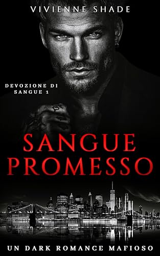 Sangue Promesso: Erede Spietato Ossessione E Possessività Dark Romance Mafioso (Devozione di Sangue Vol. 1)