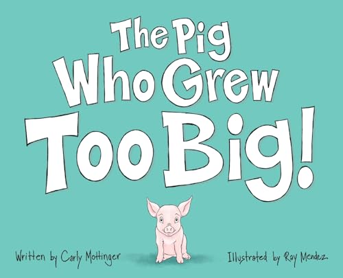 The Pig Who Grew Too Big