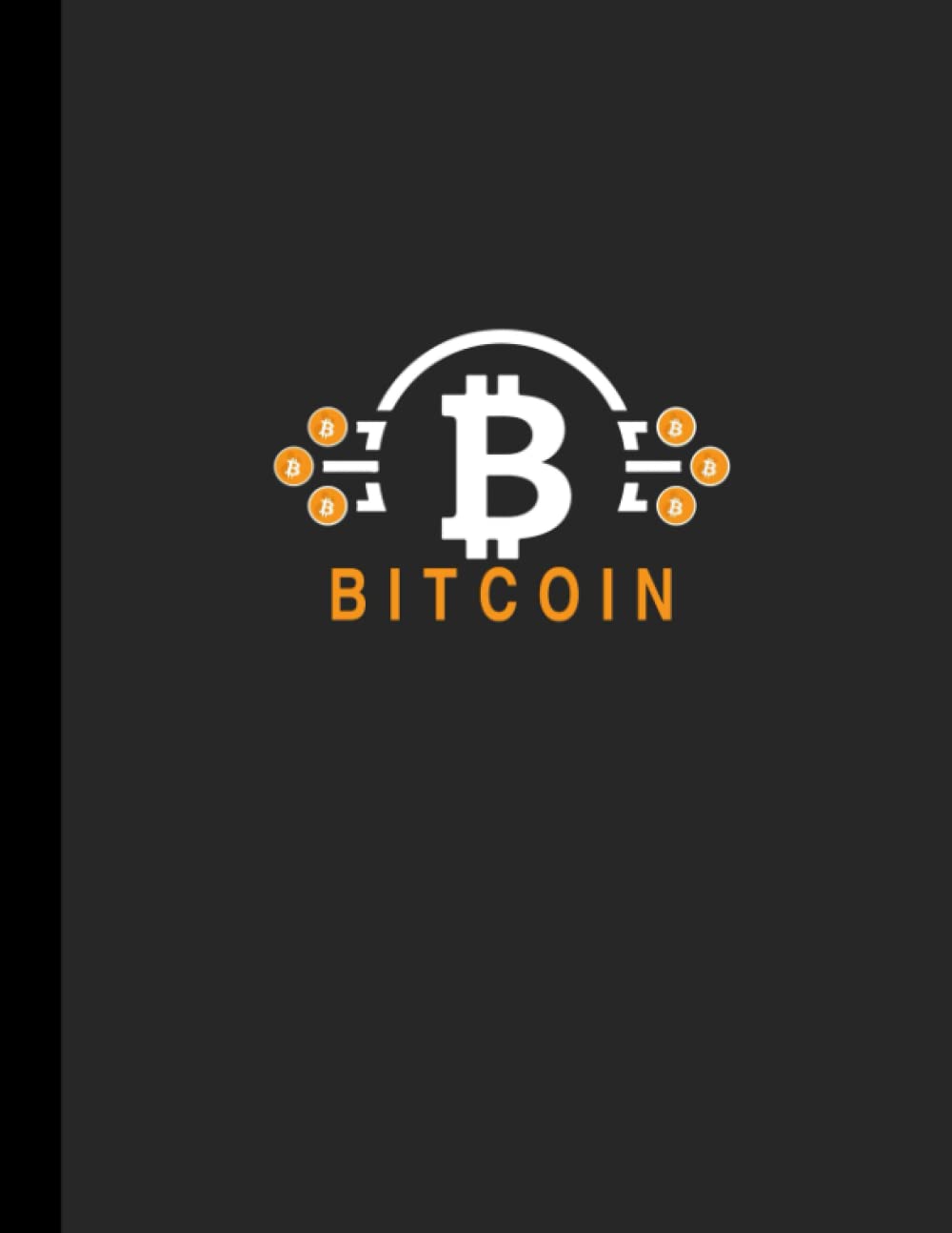 Bitcoin: Cryptocurrency Bitcoin BTC Notebook, Journal, Diary | 110 College Ruled Pages