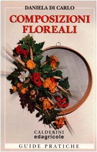 Composizioni floreali. Fioreria d'arte: stili e tecniche