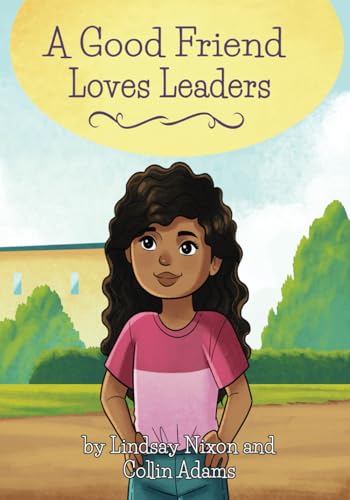 A Good Friend Loves Leaders