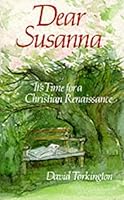 Dear Susanna: It's Time for a Christian Renaissance 0232523401 Book Cover
