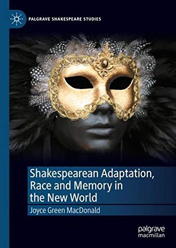 Buy Shakespearean Adaptation, Race and Memory in the New World — BookShops.in
