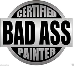 Certified Bad A$$ Painter (Lot of 3) Sticker Decal Black On Grey Hard Hat Sticker Decal Helmet Sticker Decal Vinyl - Made in USA 2 in. Round Each