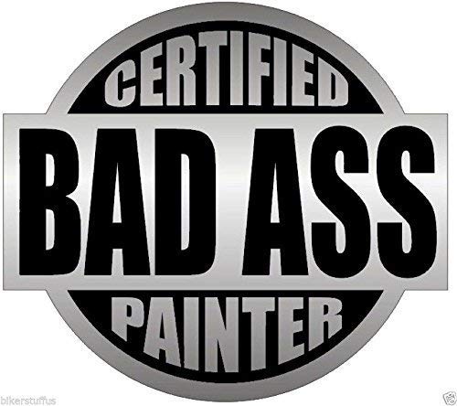 Certified Bad A$$ Painter (Lot of 3) Sticker Decal Black On Grey Hard Hat Sticker Decal Helmet Sticker Decal Vinyl - Made in USA 2 in. Round Each