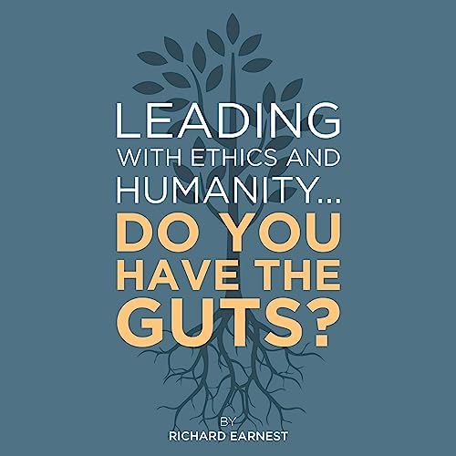 Enjoy Leading with Ethics and Humanity from Richard Earnest episode artwork