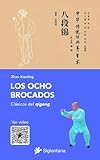Los ocho brocados: Clásicos del qigong