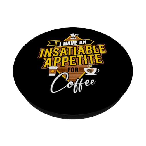 Insatiable Appetite for Coffee Funny Quote Design PopSockets PopGrip Adhésif – vue 2