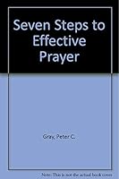 Seven Steps to Effective Prayer 0972018700 Book Cover