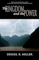 The Kingdom and the Power: The Kingdom of God: A Pentecostal Interpretation 0736103783 Book Cover