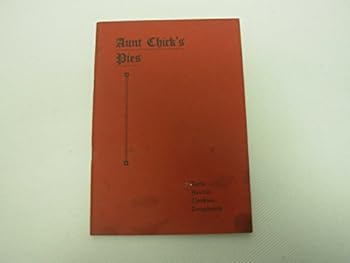 Paperback Aunt Chick's Pies: Non-Stick Pastry Canvas and Crispy Crust Pie Pan Book